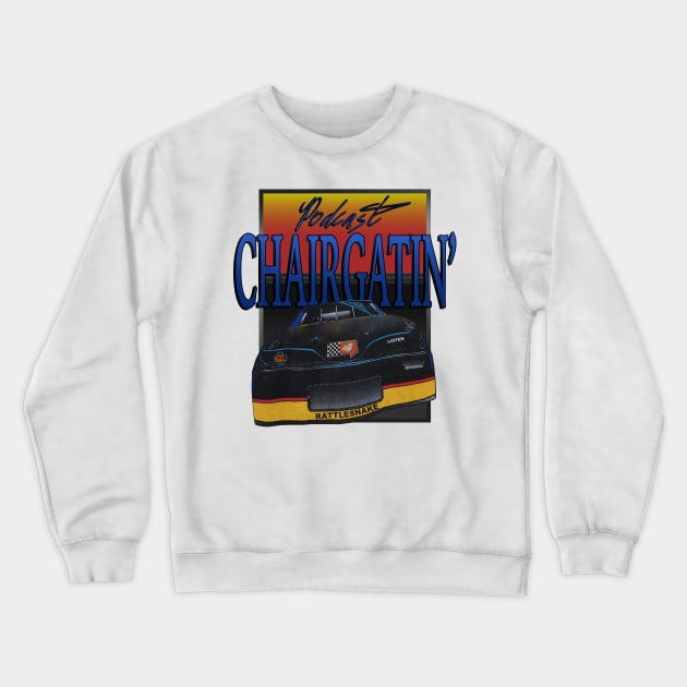 Chairgatin NASCAR Podcast Crewneck Sweatshirt by chairgatin